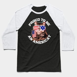 Cat US Flag Sunglasses Proud To Be An Americat TShirt Baseball T-Shirt